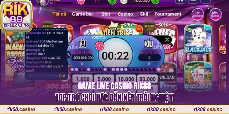 Live Casino Rik88 Chơi Cực Chất Với Dealer Chuyên Nghiệp 3 Trải nghiệm một số game hấp dẫn tại live casino Rik88