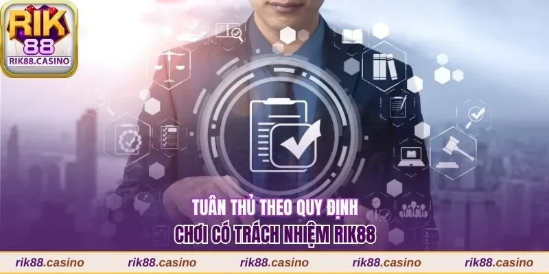 Tuân thủ theo quy định chơi có trách nhiệm Rik88
